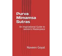 Purva Mimamsa Sutras: An Inspirational Guide to Jaimini's Masterpiece (Six Pillars of Vedic Wisdom)