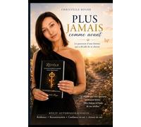 Pus jamais comme avant: Le parcours d'une femme qui a décidé de se choisir