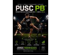 PUSC_PB™ - Princípios da Utilização do Pé com a Bola: Método universal para o treino e ensino do futebol