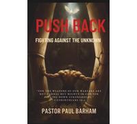 PUSH BACK: Fighting Against The Unknown