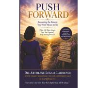 PUSH FORWARD: Becoming the Person You Were Meant to Be When Life Takes Longer Than You Expected, Keep Moving Forward.