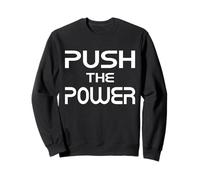 Push The Power Statement Design Kraft Motivation Fuerza Sudadera