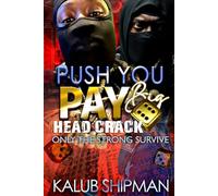 PUSH YOU PAY: BIG 6 Head Crack “Only the Strong Survive” (Dice Series)