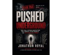 Pushed Underground: How Legal Systems Manufacture Grey Markets, Black Markets, and the People They Punish