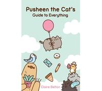 Pusheen the Cat's Guide to Everything (I Am Pusheen)