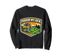 Pushin My Luck St Patricks Day Shamrock Buldozer Equipo Sudadera