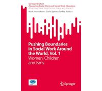 Pushing Boundaries in Social Work Around the World, Vol. 1: Women, Children and Isms (Advancing Social Work Practice, Policy, and Research)