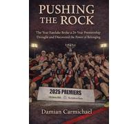 Pushing the Rock: The Year Eastlake Broke a 24-Year Premiership Drought and Discovered the Power of Belonging