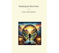 Pushing to the Front (Classic Books)