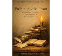 Pushing to the Front: The Original Classic to Initiative, Persistence & Success in a Definitive Edition
