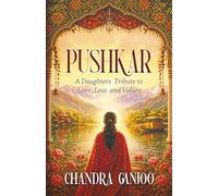 PUSHKAR: A Daughter's Tribute to Love, Loss, and Values