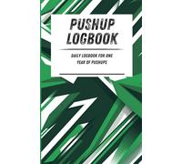 Pushup Logbook: Daily logbook for one year of pushups. Green geometric pattern. 110-page calisthenics exercise logbook. 5 x 8 in.