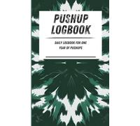Pushup Logbook: Daily logbook for one year of pushups. Green tie dye pattern. 110-page calisthenics exercise logbook. 5 x 8 in