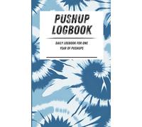 Pushup Logbook: Daily logbook for one year of pushups. Light blue tie dye pattern. 110-page calisthenics exercise logbook. 5 x 8 in.