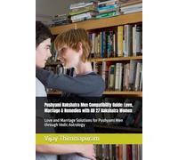 Pushyami Nakshatra Men Compatibility Guide: Love, Marriage & Remedies with All 27 Nakshatra Women: Love and Marriage Solutions for Pushyami Men through Vedic Astrology