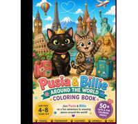 Pusia & Billie Around the World: An Adorable Cat Coloring Book for Kids Ages 4-8 Featuring Travel, Friendship, Animals, and World Adventures