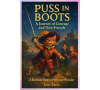Puss in Boots: A Journey of Courage and New Friends: A Bedtime Story of Wit and Wonder