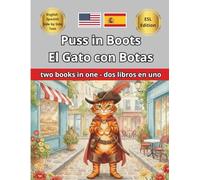 Puss in Boots El Gato con Botas Short bilingual story Cuento corto bilingüe: Bilingual Edition with Paragraph-by-Paragraph Translation / Edición ... de 2 a 12 años (Bilingual English Spanish)