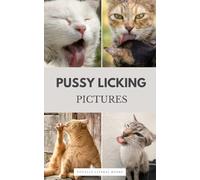 Pussy Licking Pictures: Cat Lover Funny Gag Joke Stupid Inappropriate Prank Gift Ideas