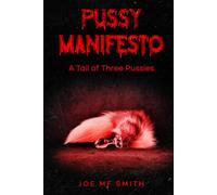 Pussy Manifesto: A Tail of Three Pussies