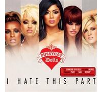 Pussycat Dolls, the - I Hate This Part [Import]