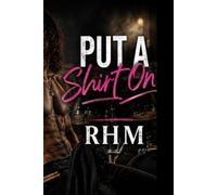 Put A Shirt On - A Steamy Rockstar Romance: Book One: 1 (The After Midnight Series)