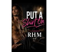 Put A Shirt On - A Steamy Rockstar Romance: Book One (The After Midnight Series)