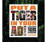 PUT A TIGER IN YOUR AD!: A Collection of Tigers in Advertising