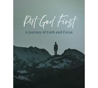 Put God First: A Journal for Faith, Focus, and Daily Alignment | Guide for Men