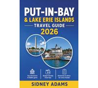 PUT-IN-BAY & LAKE ERIE ISLANDS TRAVEL GUIDE 2026: Ferry Hopping, Historic Caves, Summer Festivals, Local Wineries, Waterfront Dining & Weekend Adventures on Ohio's Freshwater Islands