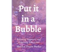 Put It In a Bubble: Releasing Negativity and reclaiming your power