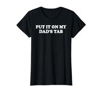 Put It On My Dads Tab Daddys Girl Im Not Spoiled Daughter Camiseta gráfica económica, Mujer, Negro, S