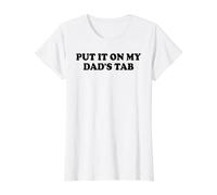 Put It On My Dads Tab Daddys Girl Yes Im a Spoiled Daughter Camiseta gráfica económica, Mujer, Blanco, L