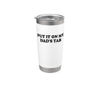 Put It On My Dads Tab Daddys Girl Yes Im a Spoiled Daughter Vaso térmico de acero inoxidable de doble pared