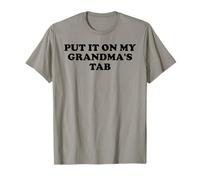 Put It On My Grandma's Tab Funny Grandma Loves Me Grandkids Camiseta