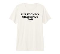Put It On My Grandpa'S Tab Funny Grandpa Loves Me Grandkids Camiseta Premium