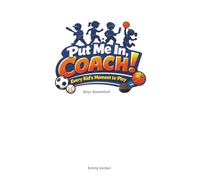 Put Me In Coach! Boys Basketball: Put Me In Coach! is a heartwarming children’s book series that celebrates boys and girls discovering the joy of ... each story highlights teamwork, perseverance,