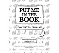 Put Me In The Book™: Look Who’s in Our Class (8 Students Edition): A DIY, CUSTOMIZABLE, FILL-IN-THE-BLANK classroom keepsake with spots for real ... for preschoolers to explore and learn.