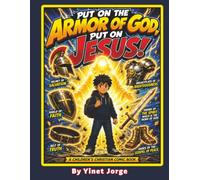 Put on the Armor of God, Put on Jesus!: An Armor of God Comic Adventure (Jesus Is the Armor of God)