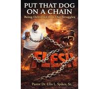 Put that Dog on a chain: Being Delivered from Our Struggles