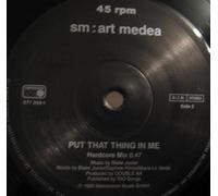 Put That Thing In Me [Vinyl Single]