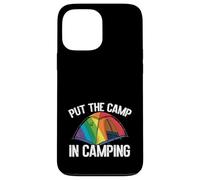 Put The Camp In Camping Funny LGBTQ Carcasa para iPhone 13 Pro MAX