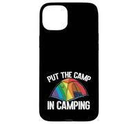 Put The Camp In Camping Funny LGBTQ Carcasa para iPhone 15 Plus