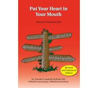 Put Your Heart in Your Mouth: Natural Treatment for Atherosclerosis, Angina, Heart Attack, High Blood Pressure, Stroke, Arrhythmia, Peripheral Vascular Disease