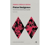 Putas imágenes: Una teoría invertida de la pornografía