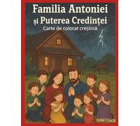Puterea Credinței | Carte de colorat: Ferma Binecuvântată a Familiei Antoniei