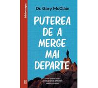 Puterea de a merge mai departe - Gary McClain, Biblioterapia, Editie in limba romana