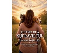 Puterea de a SupravieȚui Când NU PoȚi Pleca