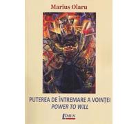 Puterea de intremare a vointei. Power to Will - Marius Olaru, Editie in limba romana