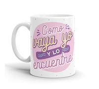 Puterful - Taza con frase Como vaya yo y lo encuentre - Tazas originales para café - Resistente al microondas y lavavajillas